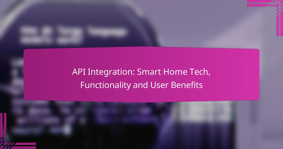 API Integration: Smart Home Tech, Functionality and User Benefits