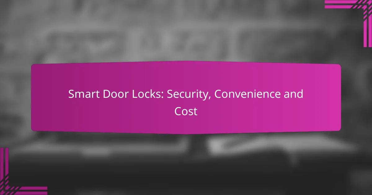 Smart Door Locks: Security, Convenience and Cost