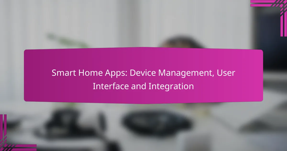 Smart Home Apps: Device Management, User Interface and Integration