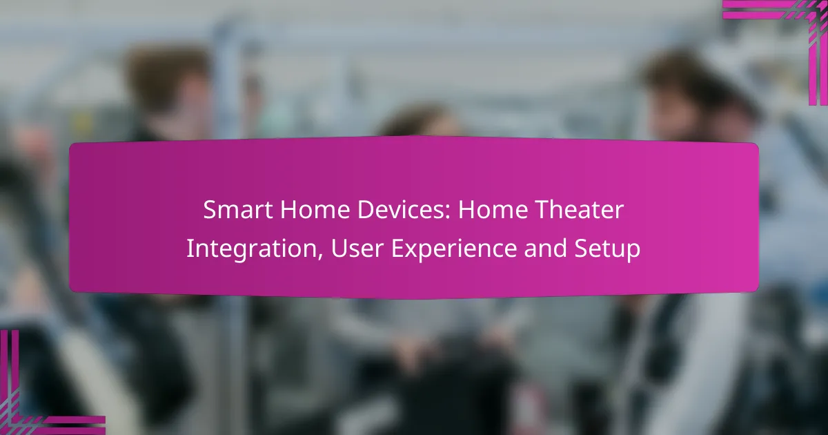 Smart Home Devices: Home Theater Integration, User Experience and Setup