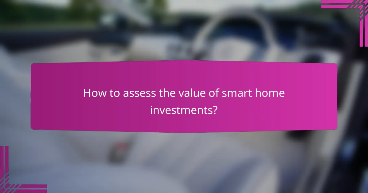 How to assess the value of smart home investments?