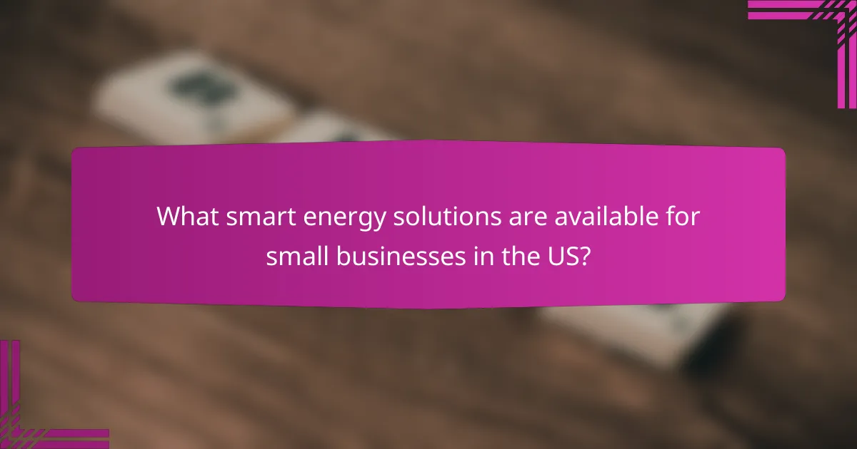 What smart energy solutions are available for small businesses in the US?
